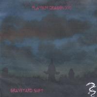 Platinum Dragon17 : Graveyard Shift