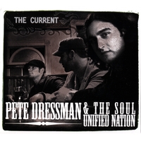 Pete Dressman & the Soul Unified Nation : The Current