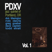 PDXV, Jazz Quintet of Portland, OR : Vol. 1