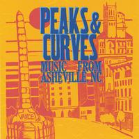 Peaks And Curves : Peaks & Curves: Music from Asheville, NC