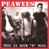 PEAWEES: This is Rock N Roll