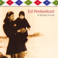 ED PEEKEEKOOT: in the key of cree