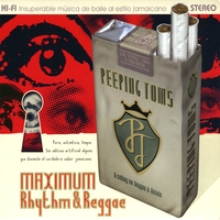 The Peeping Toms : Maximum Rhythm & Reggae