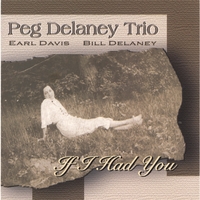 Peg Delaney Trio : If I Had You