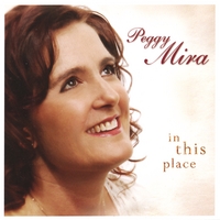 Peggy Mira : In This Place