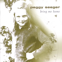 Peggy Seeger : Bring Me Home