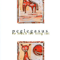 Peglegasus : So Much For King Tut