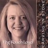 PEG ROACH LOYD: Carving In Stone
