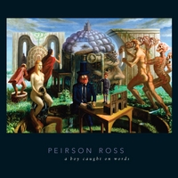 Peirson Ross : A Boy Caught On Words