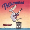 PAULL E RUBIN/PELIKANESIS: careless