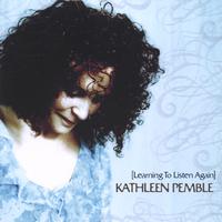 Kathleen Pemble : Learning to Listen Again