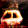 Jeremiah Pena: Carbon Destruction