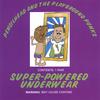 PENCILHEAD AND THE PLAYGROUND PUNKS: Super-Powered Underwear