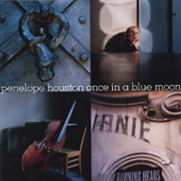 Penelope Houston : Once in a Blue Moon