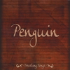 PENGUIN: Traveling Songs