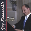 GUY PENNACCHIO: Frankly Speaking