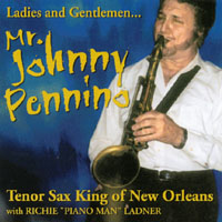JOHNNY PENNINO: Johnny Pennino Tenor Sax King of New Orleans