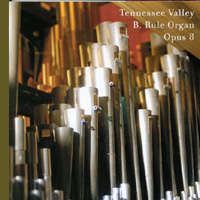 Theresa Pepin : Tennessee Valley B Rule Organ Opus 8