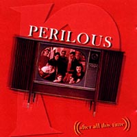 PERILOUS: After All This Time