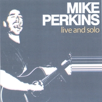 Mike Perkins : live and solo