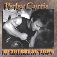 Perley Curtis : Heartbreak Town