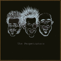 THE PERPETRATORS: The Perpetrators