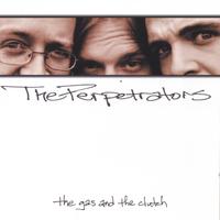 THE PERPETRATORS: The Gas And The Clutch