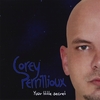 COREY PERRILLIOUX: Your Little Secret