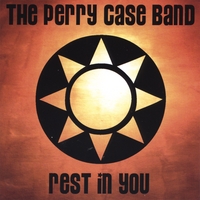 THE PERRY CASE BAND: Rest in You