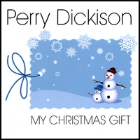 PERRY DICKISON: My Christmas Gift