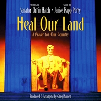 Janice Kapp Perry & Senator Orrin Hatch : Heal Our Land