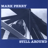 MARK PERRY: Still Around