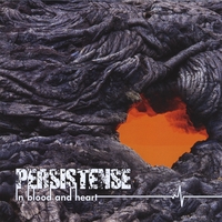 Persistense : In Blood And Heart