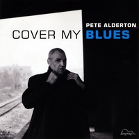 Pete Alderton : Cover My Blues