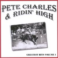 PETE CHARLES & RIDIN' HIGH: Greatest Hits Volume 1