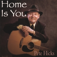 Pete Hicks : Home Is You