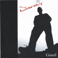 PETE LASHLEY: Gravel