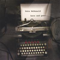 Pete McDonald : Here and Gone