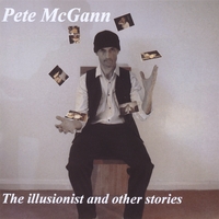 Pete Mcgann : The Illusionist and Other Stories
