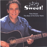 Peter Moses : Sweet!   The Best of the Early Years