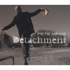 PETE MROZ: Detachment