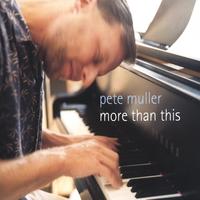 Pete Muller : More Than This