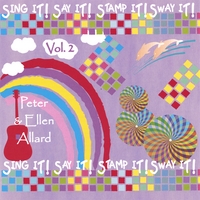 Peter & Ellen Allard : Sing it! Say it! Stamp it! Sway it! Vol. 2