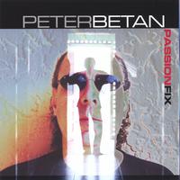Peter Betan : Passion Fix