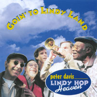 PETER DAVIS AND LINDY HOP HEAVEN: Goin' To Lindy Land