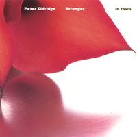 PETER ELDRIDGE: Stranger in Town
