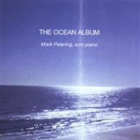 Mark Petering : The Ocean Album - Piano Solos