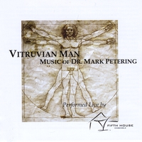 Fifth House Ensemble : Vitruvian Man - Music of Dr. Mark Petering (Live)