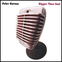 Peter Kovacs : Bigger Than God