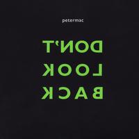 petermac : Don't Look Back (EP)